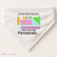 I Drink This Tea Periodically Periodic Table of Elements USA-Made Doggie Bandana thumb 0