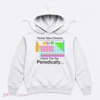I Drink This Tea Periodically Periodic Table of Elements Hoodie thumb 0