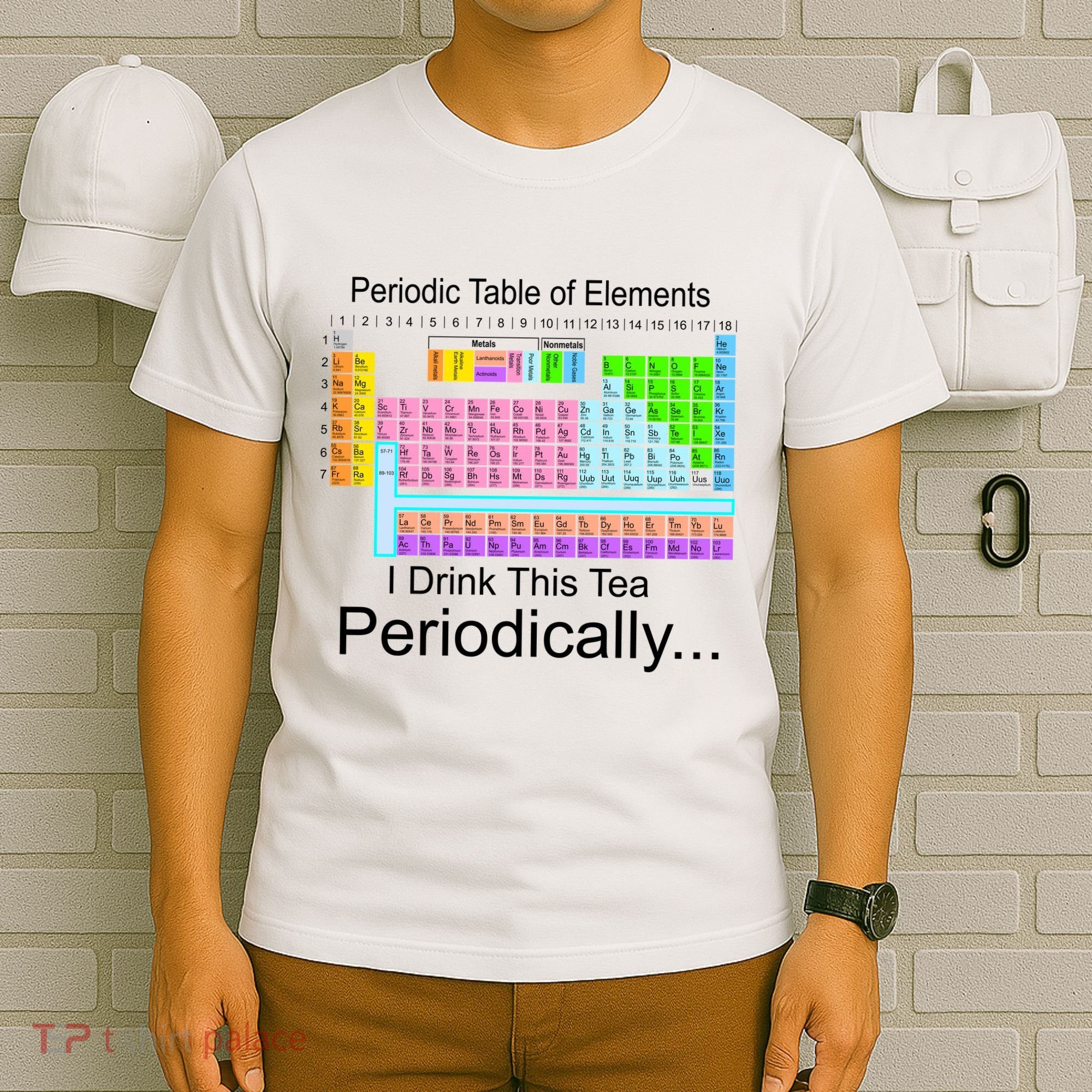 I Drink This Tea Periodically Periodic Table of Elements T-Shirt