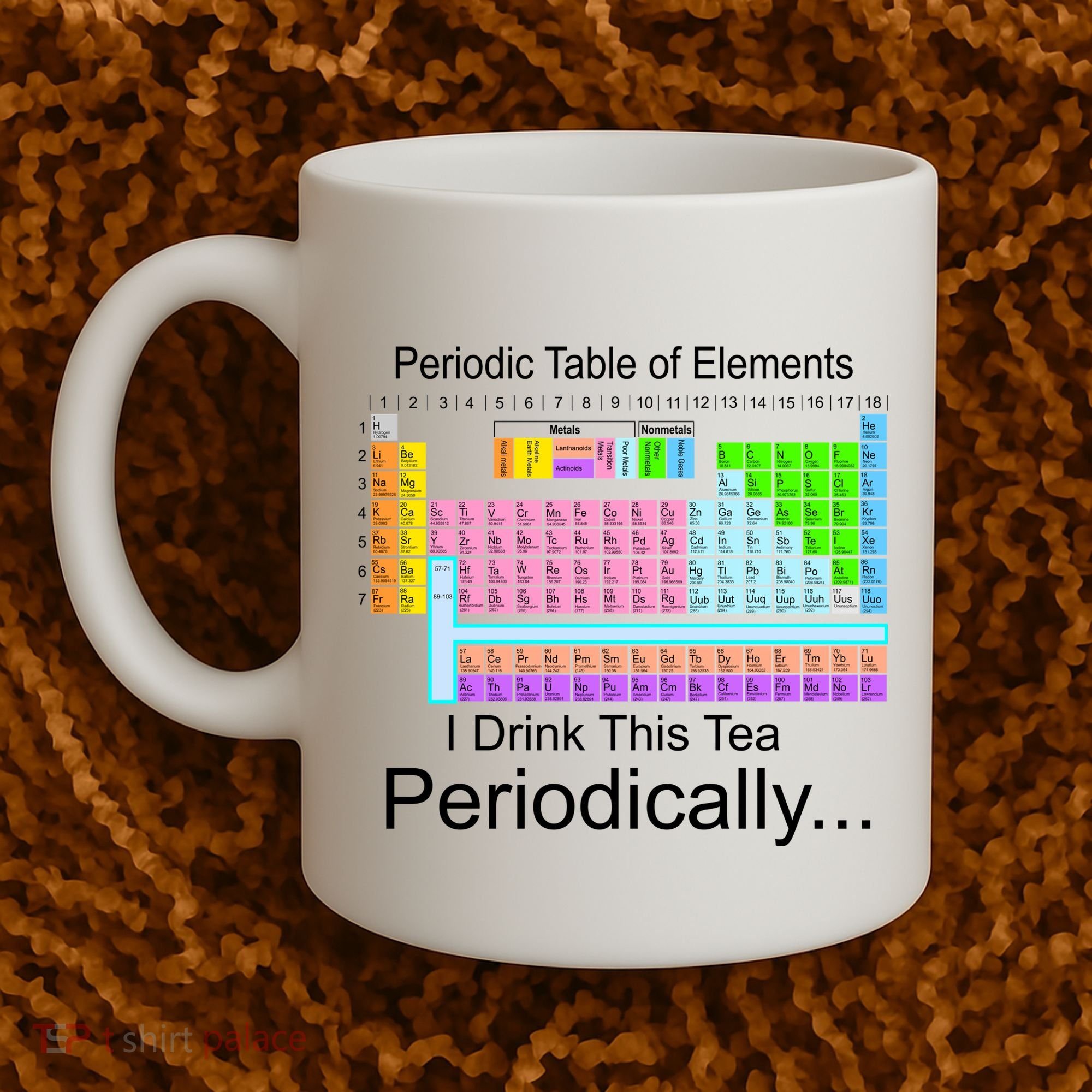I Drink This Tea Periodically Periodic Table of Elements Coffee Mug