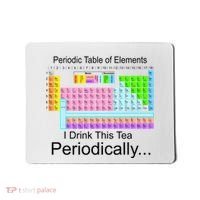 I Drink This Tea Periodically Periodic Table of Elements Mousepad thumb 0