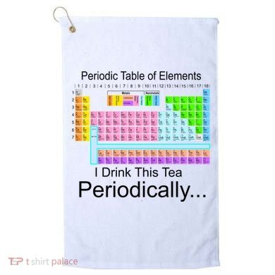 I Drink This Tea Periodically Periodic Table of Elements Golf Towel