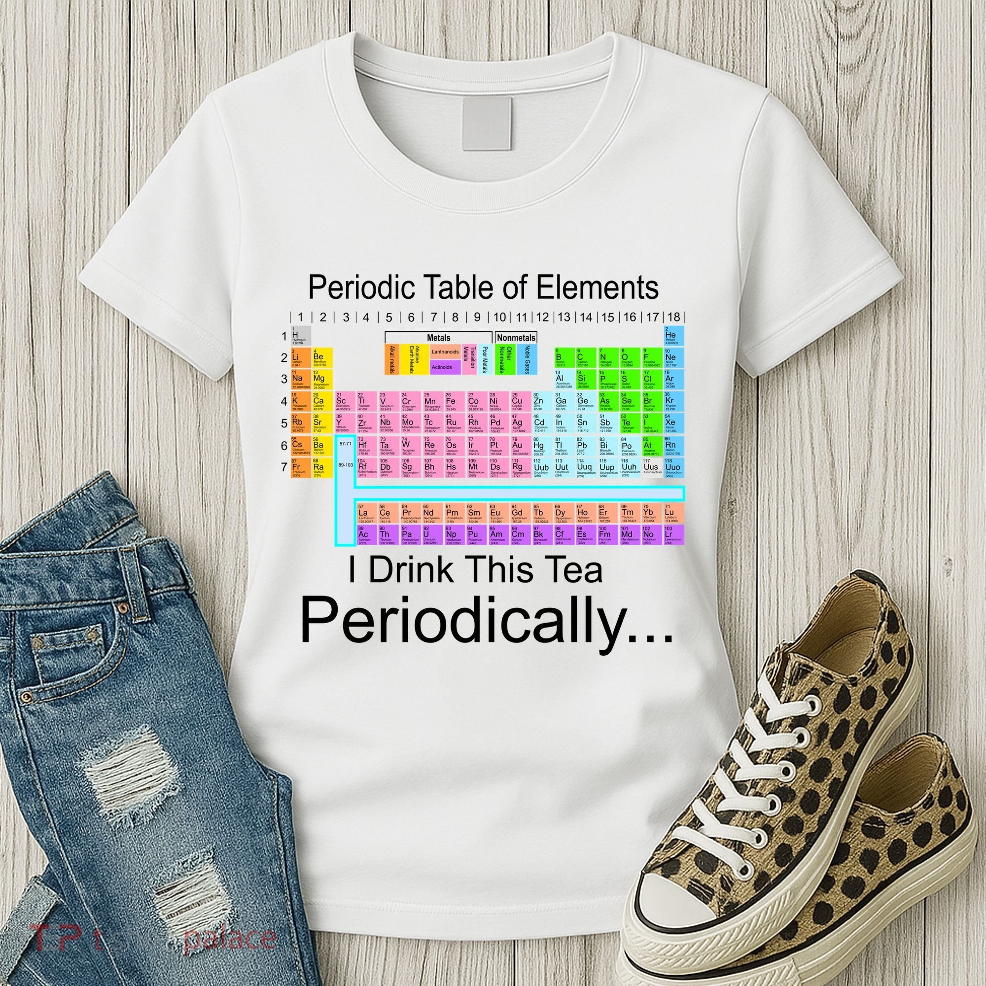 I Drink This Tea Periodically Periodic Table of Elements Women's T-Shirt