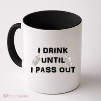 I Drink Until I Pass Out Coffee Mug thumb 0