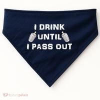 I Drink Until I Pass Out USA-Made Doggie Bandana thumb 0
