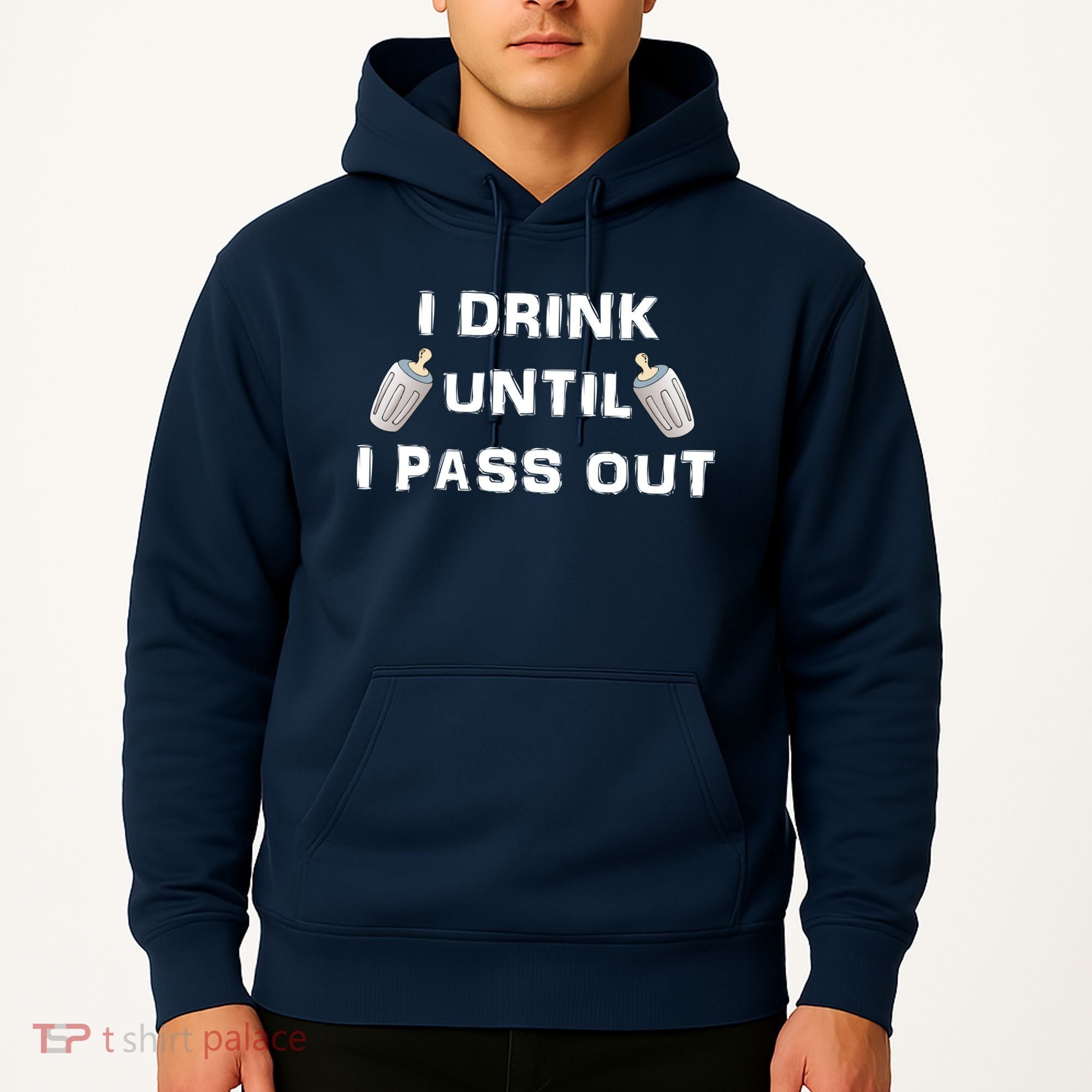 I Drink Until I Pass Out Hoodie