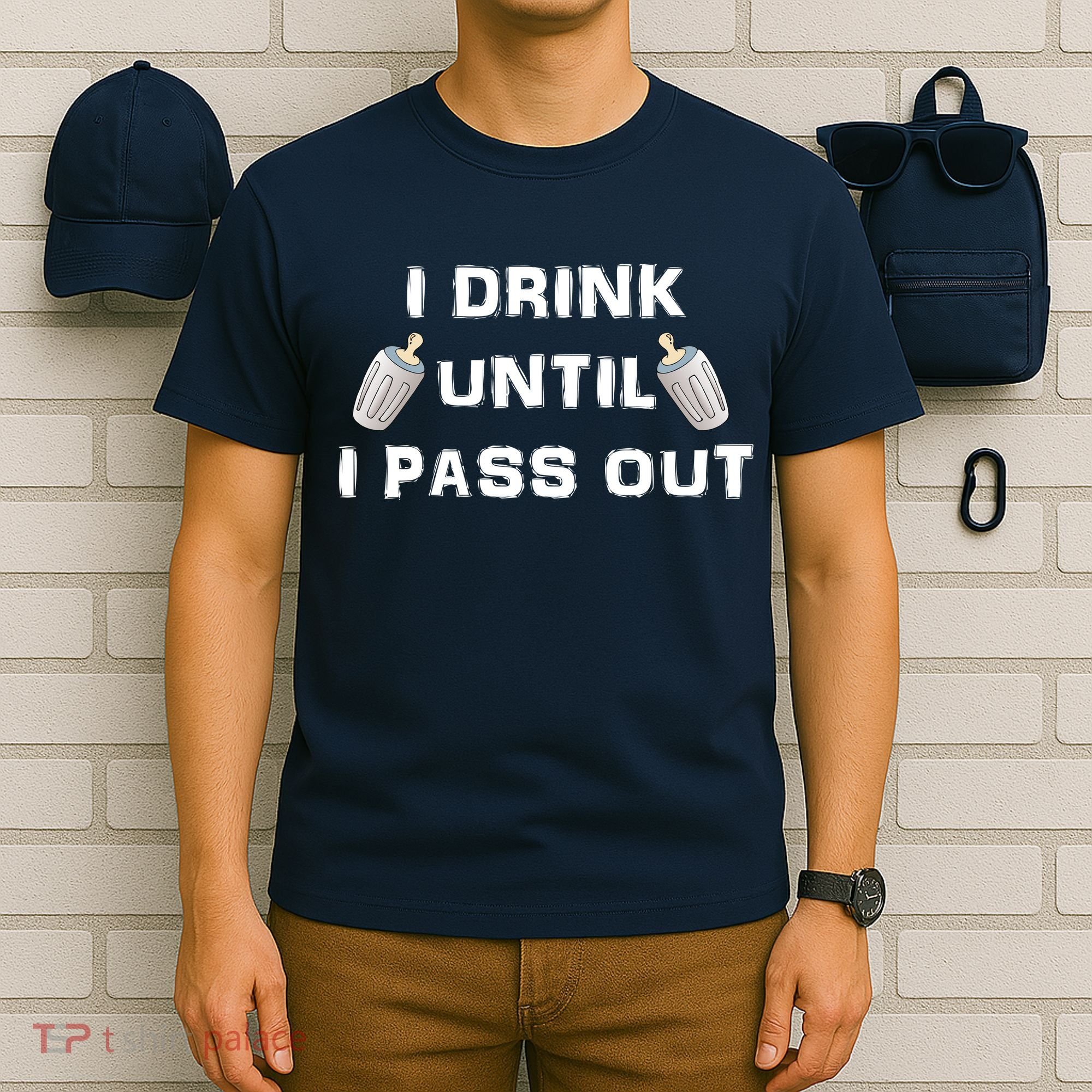 I Drink Until I Pass Out T-Shirt