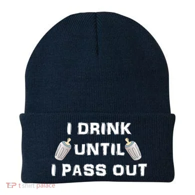 I Drink Until I Pass Out Beanie
