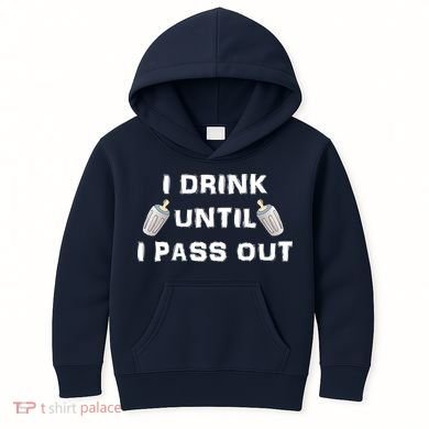 I Drink Until I Pass Out Kids Hoodie