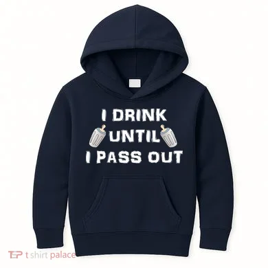 I Drink Until I Pass Out Kids Hoodie