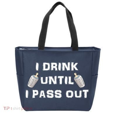 I Drink Until I Pass Out Tote Bag