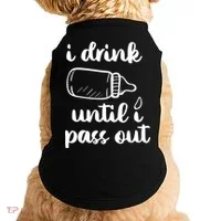 I Drink Until I Pass Out Funny Cute Doggie Tank thumb 0