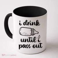 I Drink Until I Pass Out Funny Cute Coffee Mug thumb 0