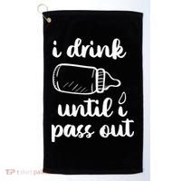 I Drink Until I Pass Out Funny Cute Golf Towel thumb 0