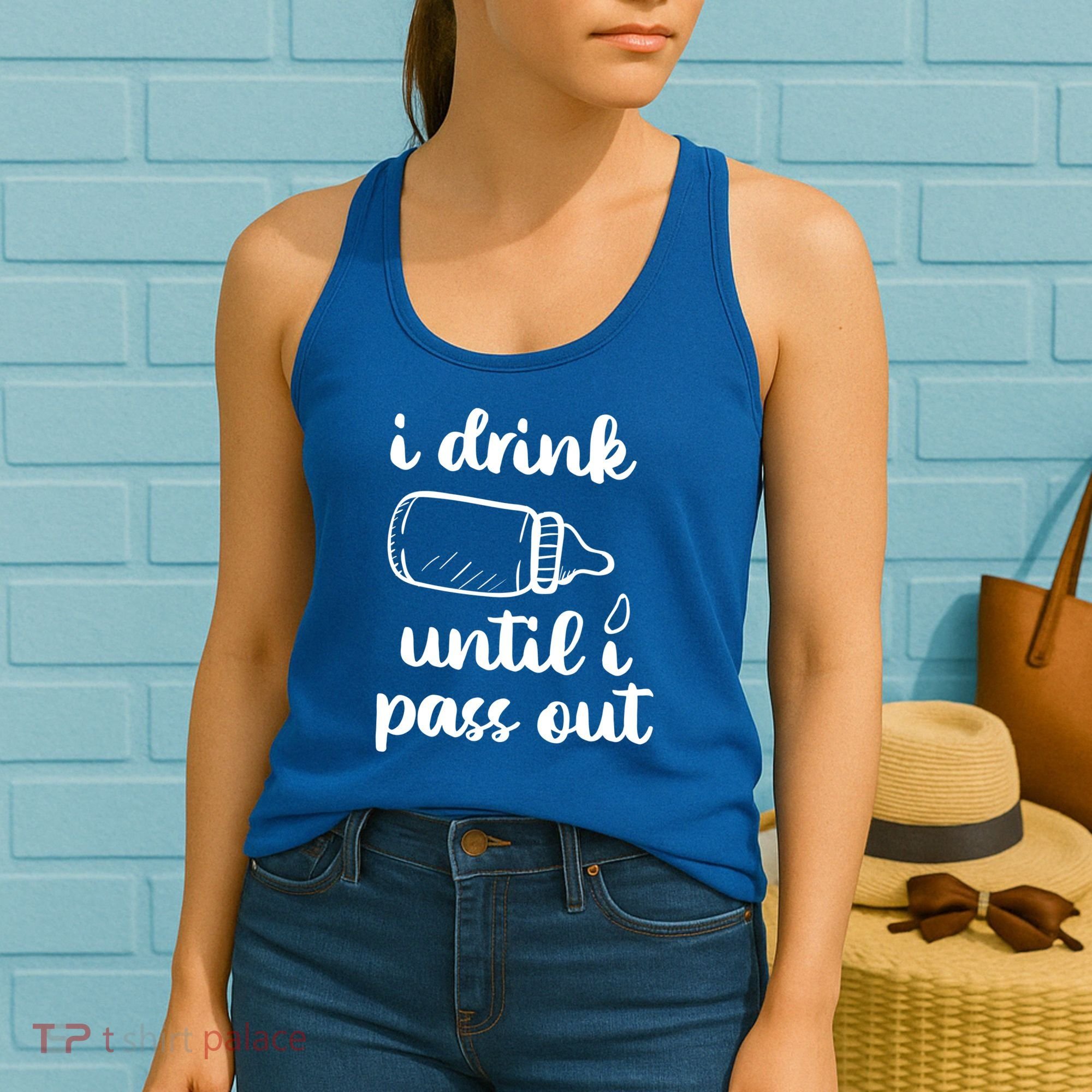 I Drink Until I Pass Out Funny Cute Women's Tank Top
