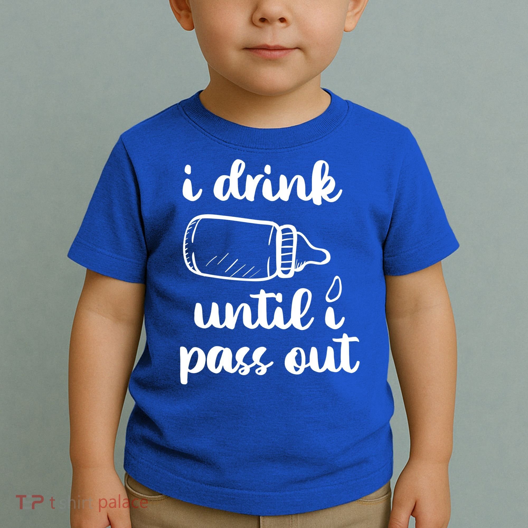 I Drink Until I Pass Out Funny Cute Toddler T-Shirt