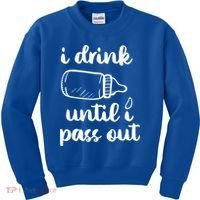 I Drink Until I Pass Out Funny Cute Kids Sweatshirt thumb 0