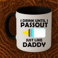 I Drink Until I Passout Just Like Daddy  Coffee Mug thumb 2