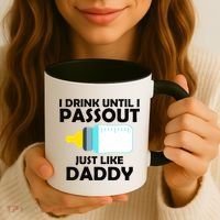 I Drink Until I Passout Just Like Daddy  Coffee Mug thumb 3