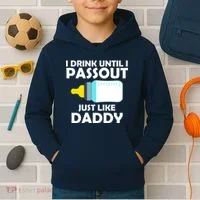 I Drink Until I Passout Just Like Daddy  Kids Hoodie thumb 2