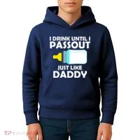 I Drink Until I Passout Just Like Daddy  Kids Hoodie thumb 4