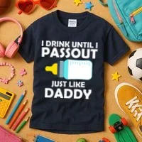 I Drink Until I Passout Just Like Daddy  Kids T-Shirt thumb 3