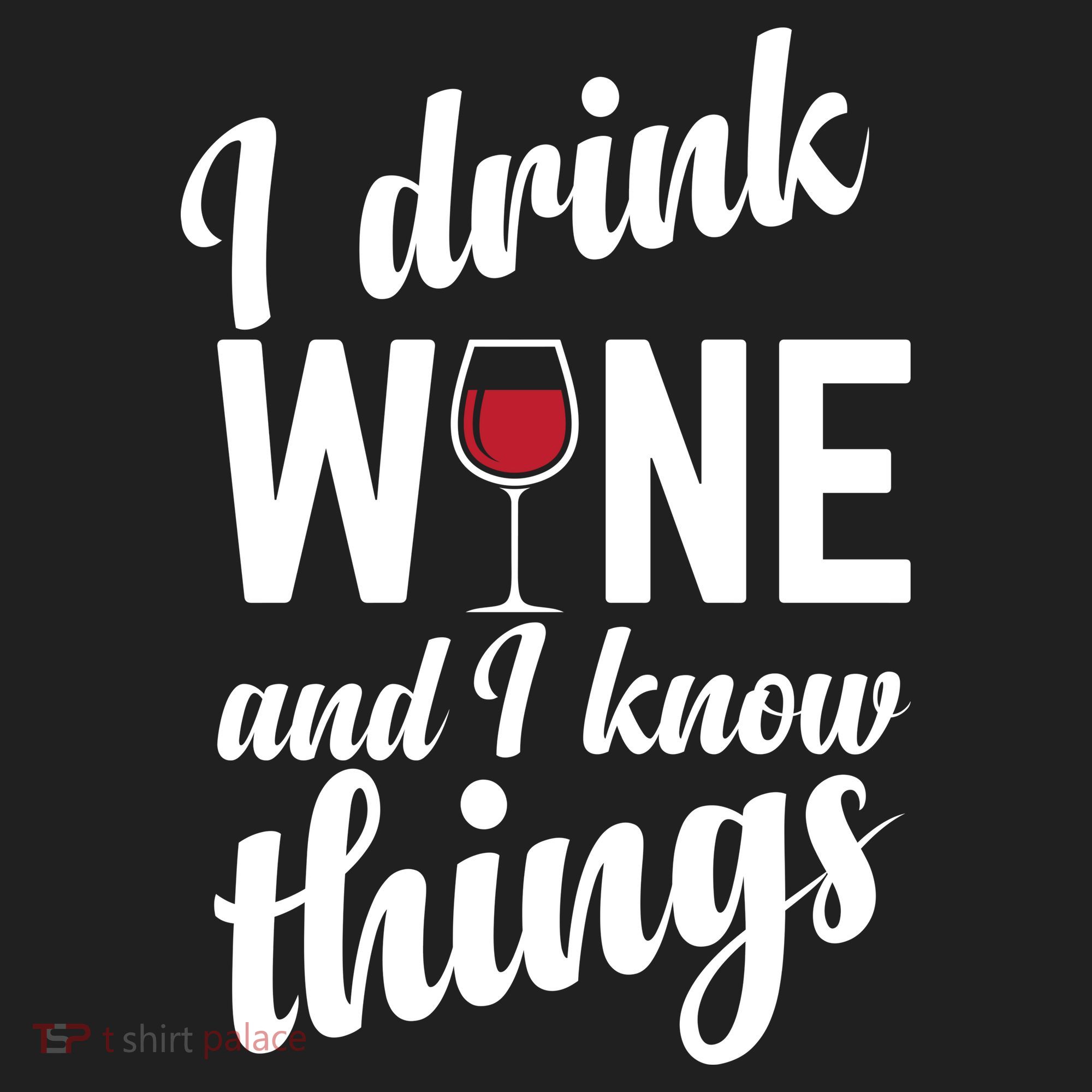 I Drink Wine And I Know Things Women's Sweatshirt