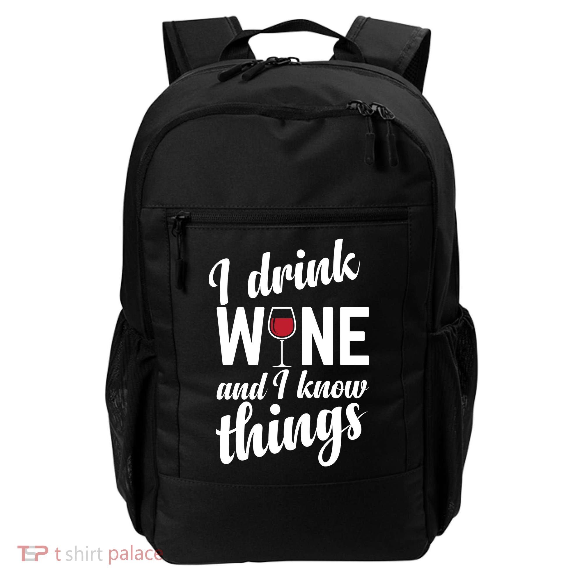 I Drink Wine And I Know Things Backpack