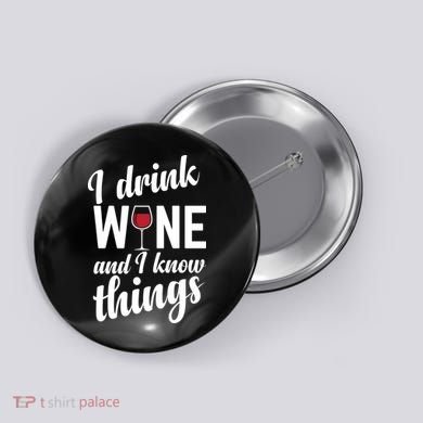I Drink Wine And I Know Things Button