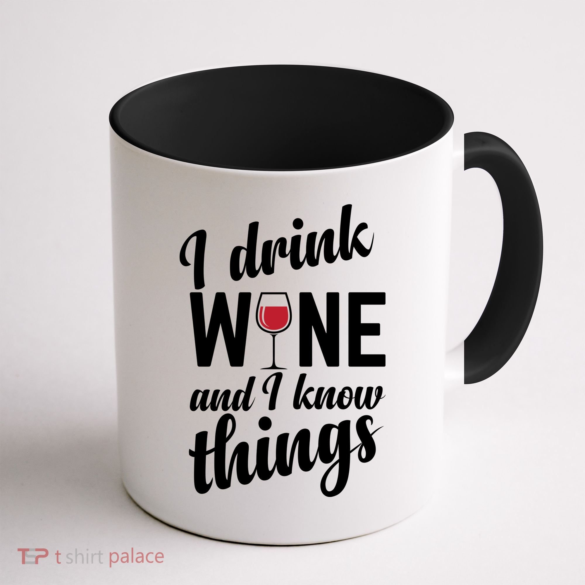 I Drink Wine And I Know Things Coffee Mug
