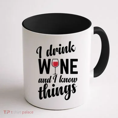 I Drink Wine And I Know Things Coffee Mug back