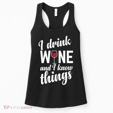 I Drink Wine And I Know Things Women's Tank Top
