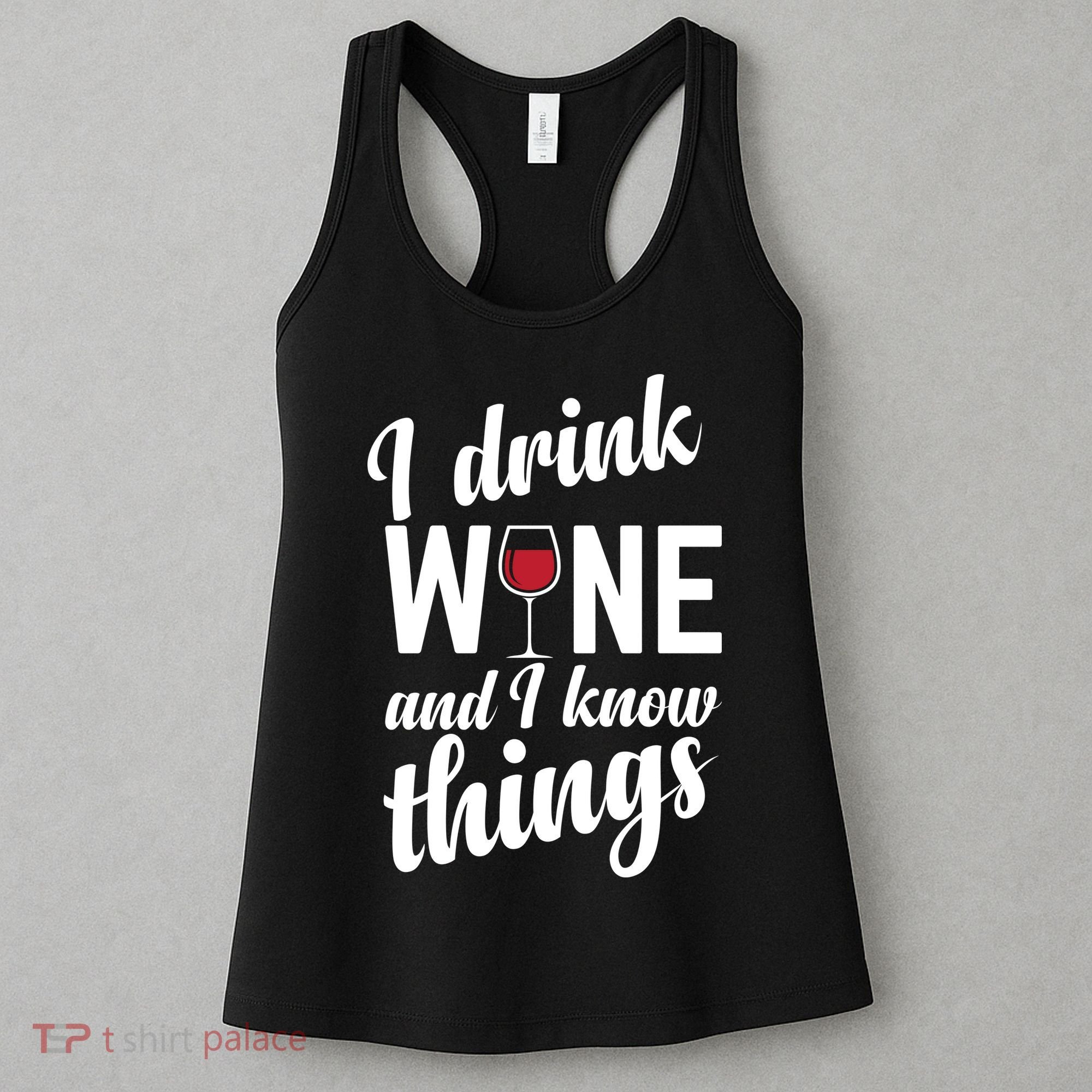 I Drink Wine And I Know Things Women's Tank Top