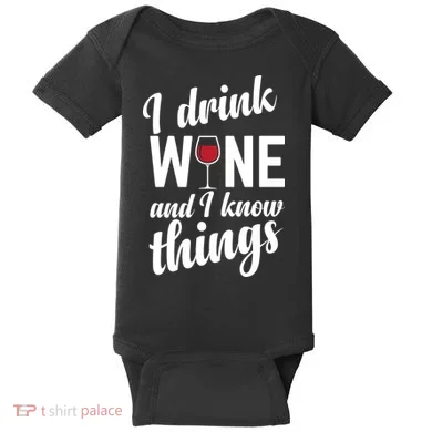 I Drink Wine And I Know Things Baby Bodysuit