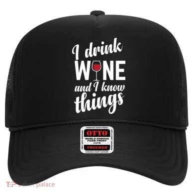 I Drink Wine And I Know Things Hat
