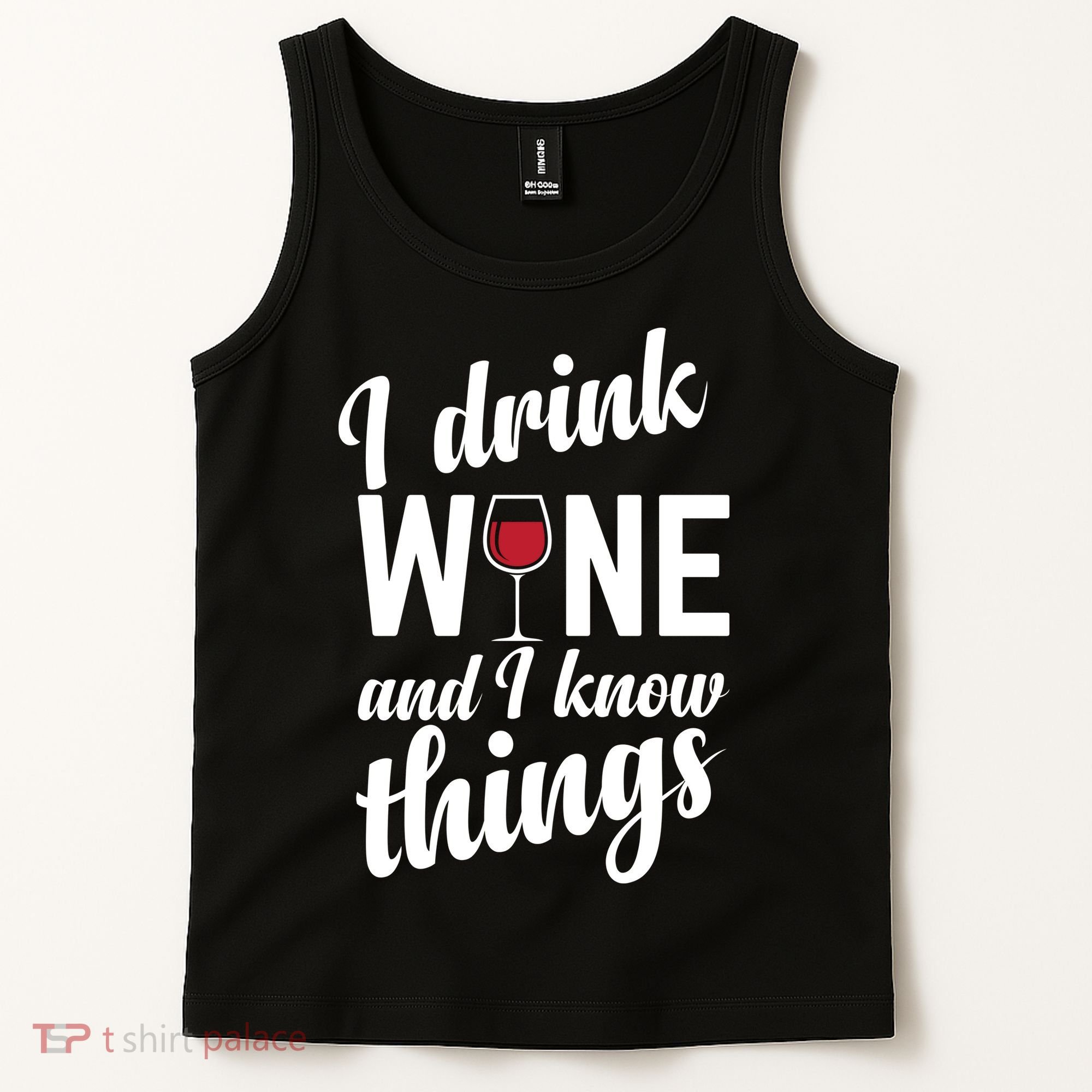 I Drink Wine And I Know Things Tank Top