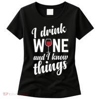 I Drink Wine And I Know Things Women's T-Shirt thumb 0