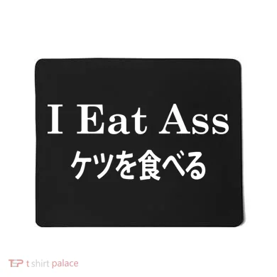I Eat Ass Japanese Mousepad