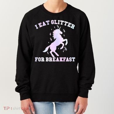 I Eat Glitter For Breakfast Women's Sweatshirt