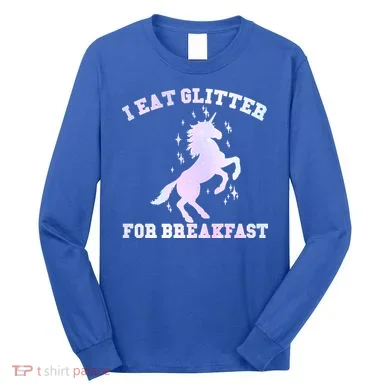 I Eat Glitter For Breakfast Long Sleeve Shirt