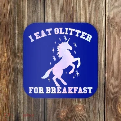 I Eat Glitter For Breakfast Coaster