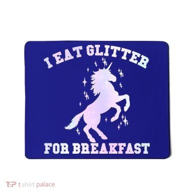 I Eat Glitter For Breakfast Mousepad