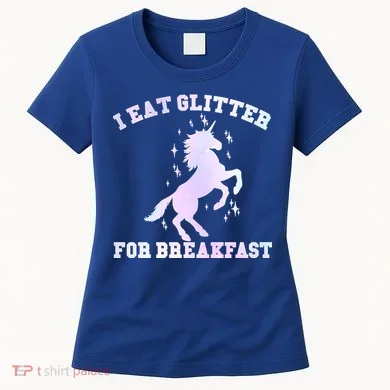 I Eat Glitter For Breakfast Women's T-Shirt