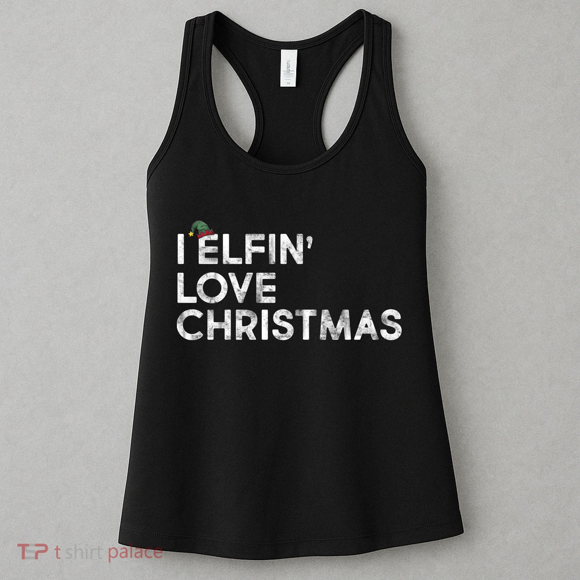 I Elfin Love Christmas Women's Tank Top