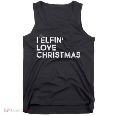 I Elfin Love Christmas Tank Top