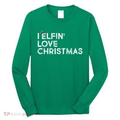 I Elfin Love Christmas Long Sleeve Shirt