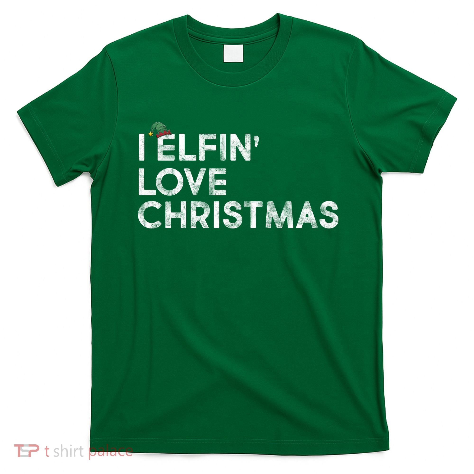 I Elfin Love Christmas T-Shirt