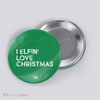 I Elfin Love Christmas Button