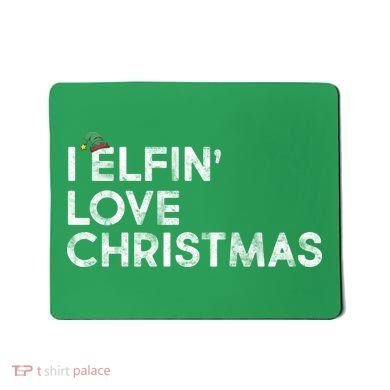 I Elfin Love Christmas Mousepad
