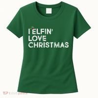 I Elfin Love Christmas Women's T-Shirt thumb 0